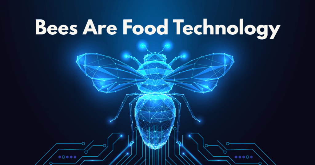 Bees as a food technology
